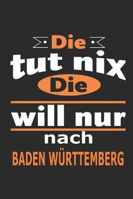 Book cover for Die tut nix Die will nur nach Baden Württemberg