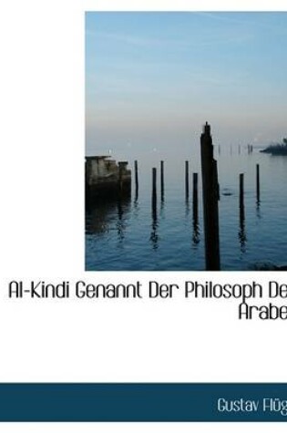 Cover of Al-Kindi Genannt Der Philosoph Der Araber