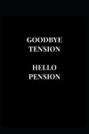 Book cover for Goodbye Tension Hello Pension