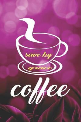 Book cover for Saved By Grace Coffee