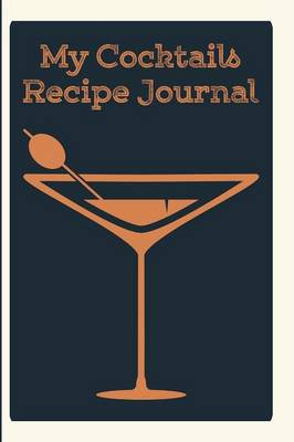 Book cover for My Cocktails Recipe Journal