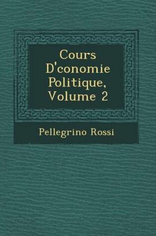 Cover of Cours D' Conomie Politique, Volume 2