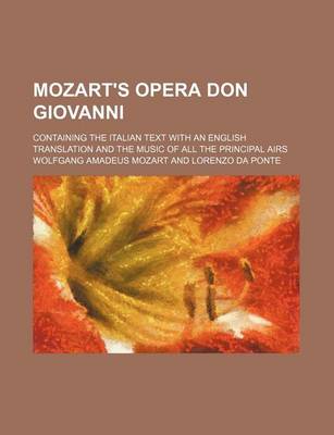 Book cover for Mozart's Opera Don Giovanni; Containing the Italian Text with an English Translation and the Music of All the Principal Airs