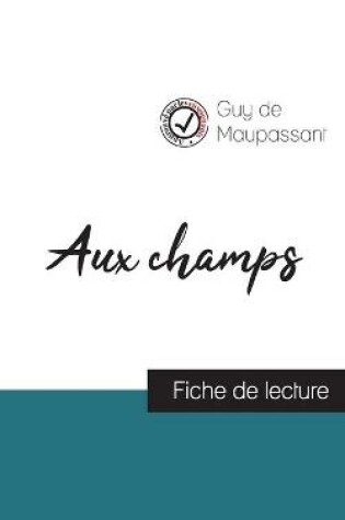 Cover of Aux champs de Guy de Maupassant (fiche de lecture et analyse complete de l'oeuvre)