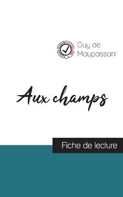 Book cover for Aux champs de Guy de Maupassant (fiche de lecture et analyse complete de l'oeuvre)