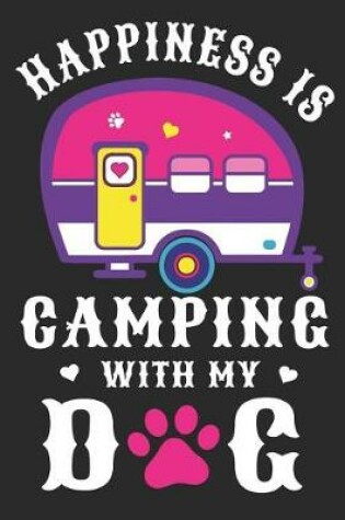 Cover of Happiness Is Camping with My Dog