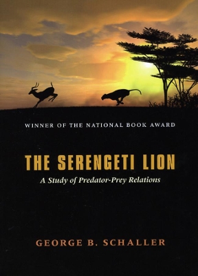 Cover of The Serengeti Lion – A Study of Predator–Prey Relations