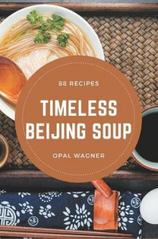 Cover of 88 Timeless Beijing Soup Recipes