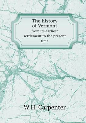 Book cover for The history of Vermont from its earliest settlement to the present time