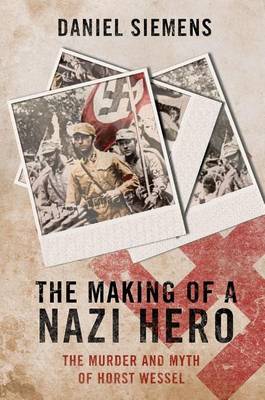 Book cover for Making of a Nazi Hero, The: The Murder and Myth of Horst Wessel