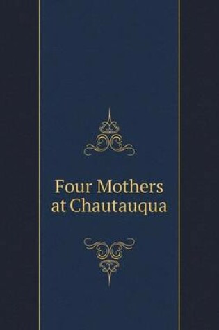 Cover of Four Mothers at Chautauqua