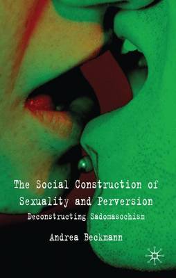 Book cover for The Social Construction of Sexuality and Perversion