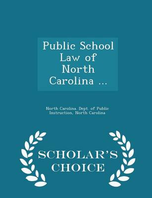 Book cover for Public School Law of North Carolina ... - Scholar's Choice Edition