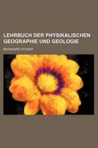 Cover of Lehrbuch Der Physikalischen Geographie Und Geologie