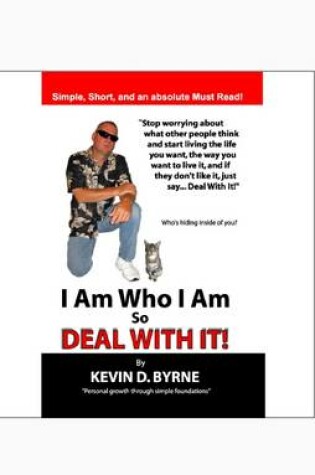 Cover of I am Who I am ... So Deal with It!