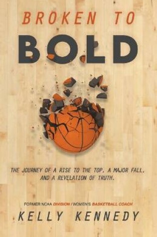 Cover of Broken to Bold