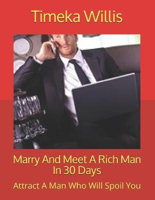 Book cover for Marry And Meet A Rich Man In 30 Days