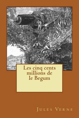 Book cover for Les cinq cents millions de le Begum