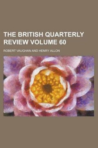 Cover of The British Quarterly Review Volume 60