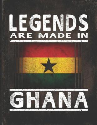 Book cover for Legends Are Made In Ghana