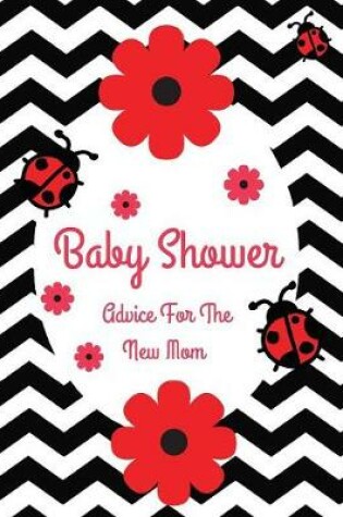 Cover of Baby Shower Advice For The New Mom