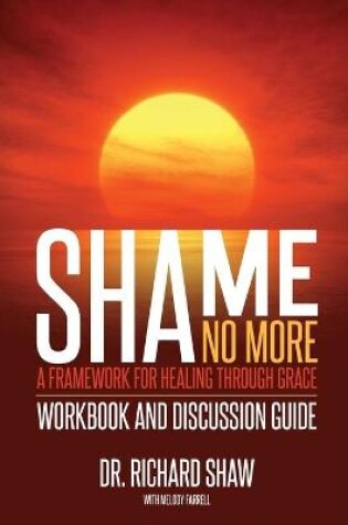 Cover of Shame No More Workbook and Discussion Guide