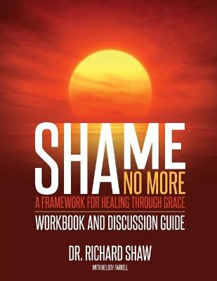 Book cover for Shame No More Workbook and Discussion Guide