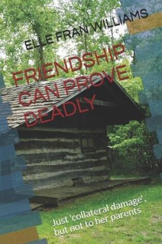 Cover of Friendship Can Prove Deadly