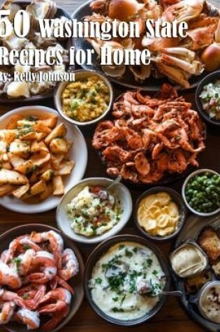 Cover of 50 Washington State Recipes for Home