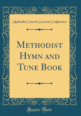 Book cover for Methodist Hymn and Tune Book (Classic Reprint)