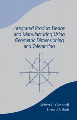 Cover of Integrated Product Design and Manufacturing Using Geometric Dimensioning and Tolerancing