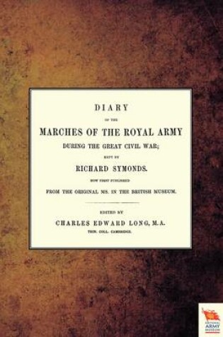 Cover of Diary of the Marches of the Royal Army During the Great Civil War; Kept by Richard Symonds