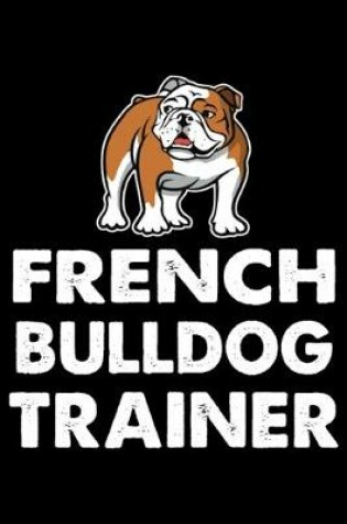 Cover of French Bulldog Trainer