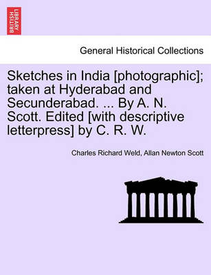 Book cover for Sketches in India [Photographic]; Taken at Hyderabad and Secunderabad. ... by A. N. Scott. Edited [With Descriptive Letterpress] by C. R. W.