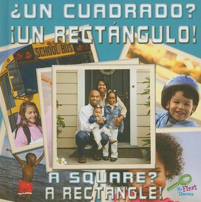 Cover of Un Cuadrado? !Un Rectangulo!/A Square? A Rectangle!