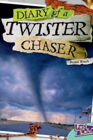 Cover of The Diary of a Twister Chaser Fast Lane Turquoise Non-Fiction