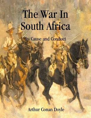 Book cover for The War In South Africa: Its Cause and Conduct