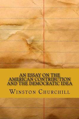 Book cover for An Essay on the American Contribution and the Democratic Idea