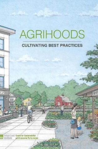 Cover of Agrihoods: Cultivating Best Practices