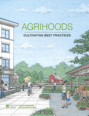 Cover of Agrihoods: Cultivating Best Practices