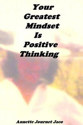 Book cover for Your Greatest Mindset Is Positive Thinking