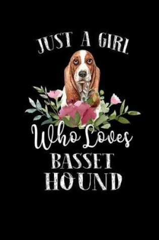 Cover of Just a Girl Who Loves Basset Hound