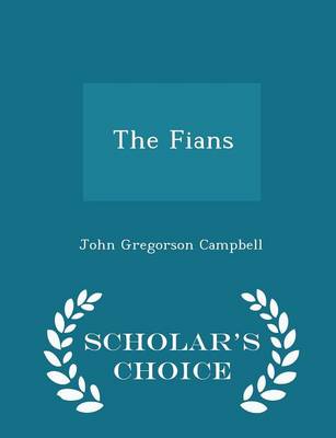 Book cover for The Fians - Scholar's Choice Edition