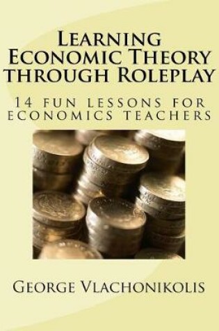 Cover of Learning Economic Theory through Roleplay