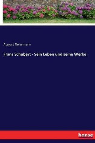 Cover of Franz Schubert - Sein Leben und seine Werke