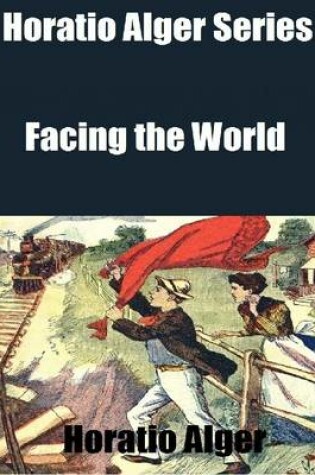 Cover of Horatio Alger Series: Facing the World