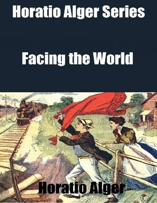Book cover for Horatio Alger Series: Facing the World