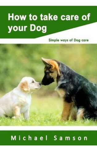 Cover of How to Take Care of Your Dog