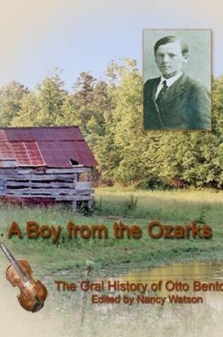 Cover of A Boy from the Ozarks : The Gral History of Otto benton
