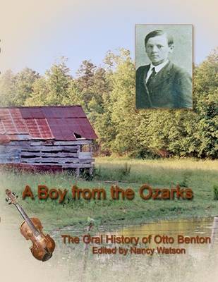 Book cover for A Boy from the Ozarks : The Gral History of Otto benton